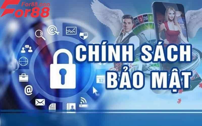 Chính Sách Bảo Mật Tại Nhà Cái For88